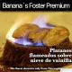 Bananas Foster  Premium